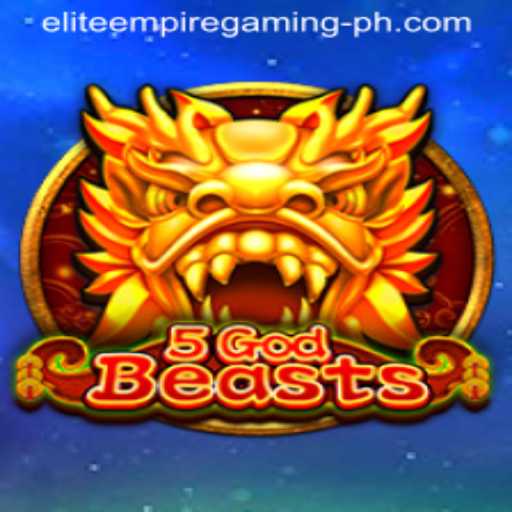 Unveiling the Mysteries of 5GodBeasts: The Latest Offering from ELITE EMPIRE GAMING