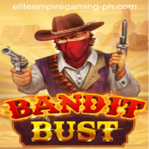 Experience the Thrills of BanditBust with ELITE EMPIRE GAMING