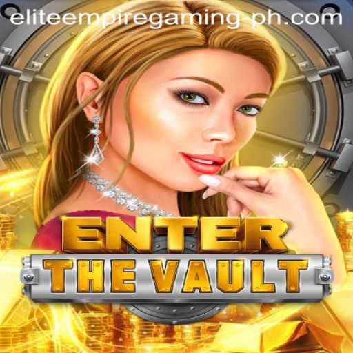 EntertheVault: The Thrilling World of ELITE EMPIRE GAMING